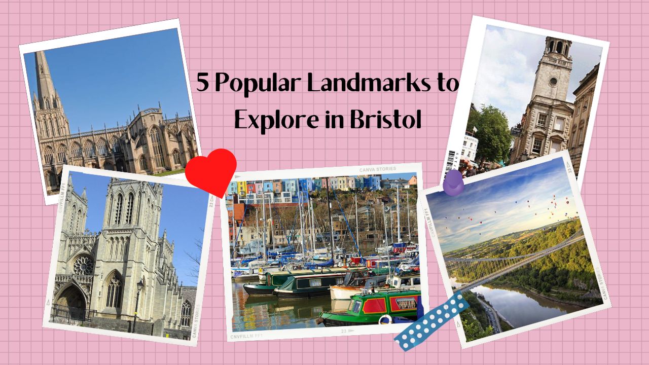 5 Popular Landmarks to Explore in Bristol
