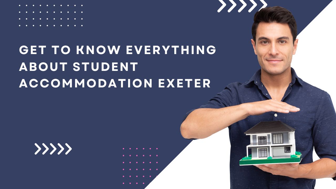 All About the Student Accommodation in Exeter