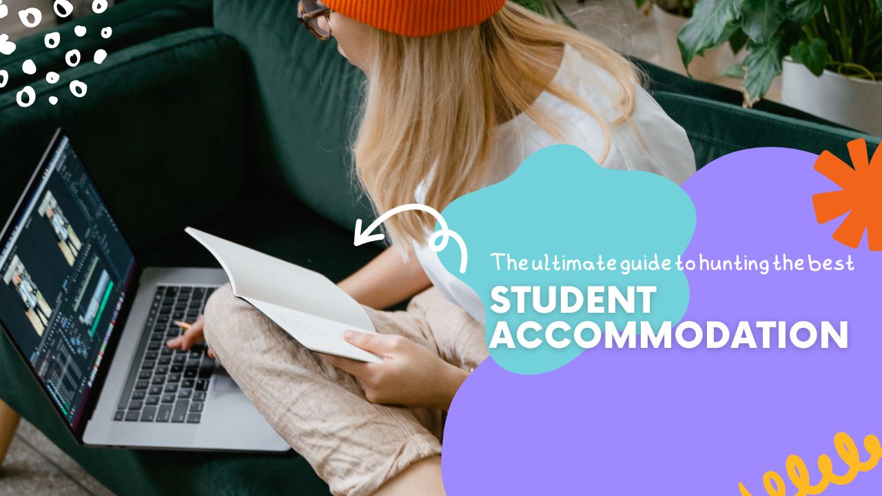 The ultimate guide for student accommodation